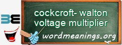 WordMeaning blackboard for cockcroft-walton voltage multiplier